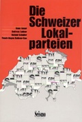 Cover: Die Schweizer Lokalparteien - Seismo Verlag