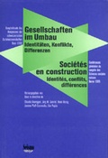 Cover: Gesellschaften im Umbau - Identit&auml;ten, Konflikte, Differenzen /Soci&eacute;t&eacute; en Construction - Identit&eacute;s, conflits, diff&eacute;rences - Seismo Verlag