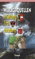 Cover: Heilige Quellen in Salzburg, Tirol und Vorarlberg - Freya