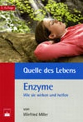 Cover: Quelle des Lebens: Enzyme - Zuckschwerdt