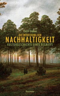 Enlarge image Cover: Die Entdeckung der Nachhaltigkeit - Antje Kunstmann Verlag