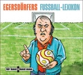 Cover: Egersd&ouml;rfers Fussball-Lexikon CD - Antje Kunstmann Verlag