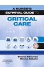 Cover: A Nurse's Survival Guide to Critical Care - Churchill Livingstone