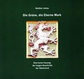 Cover: Die Gr&uuml;ne, die Eherne Mark - Verein Schloss Trautenfels