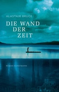 Cover: Die Wand der Zeit - Antje Kunstmann Verlag
