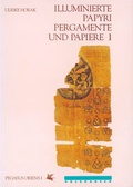 Cover: Illuminierte Papyri, Pergamente und Papiere I - Holzhausen Verlag