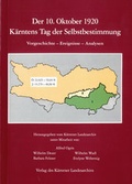 Cover: Der 10. Oktober 1920. K&auml;rntens Tag der Selbstbestimmung - K&auml;rntner Landesarchiv
