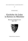 Cover: Geschichte der Juden in K&auml;rnten im Mittelalter - K&auml;rntner Landesarchiv