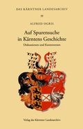 Cover: Auf Spurensuche in K&auml;rntens Geschichte - K&auml;rntner Landesarchiv