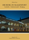 Cover: Die Burg zu Klagenfurt - K&auml;rntner Landesarchiv