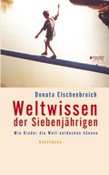 Cover: Weltwissen der Siebenj&auml;hrigen - Antje Kunstmann Verlag