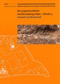 Cover: Die jungsteinzeitliche Seeufersiedlung Arbon Bleiche 3 - Departement f. Erziehung u. Kultur d. Kantons Thurgau