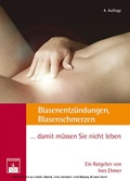 Cover: Blasenentz&uuml;ndungen, Blasenschmerzen  - - - Damit m&uuml;ssen Sie nicht leben! &Auml;rztlicher Ratgeber - Zuckschwerdt