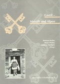 Cover: Gweil - Mais&auml;ss und Alpen - Montafoner Museen Heimatschutzverein Montafon