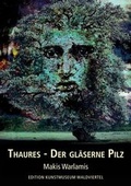 Cover: Thaures - Der gl&auml;serne Pilz - Idea Designcenter