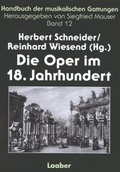 Cover: Handbuch der musikalischen Gattungen / Die Oper im 18. Jahrhundert - Laaber-Verlag