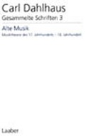 Cover: Gesammelte Schriften. Pflichtfortsetzung / Alte Musik - Laaber-Verlag