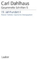 Cover: Gesammelte Schriften. Pflichtfortsetzung / 19. Jahrhundert II - Laaber-Verlag