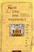 Cover: Bach und die Nachwelt / Bach und die Nachwelt - Laaber-Verlag