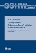 Cover: Die Organe der Aktiengesellschaft bei einer ordentlichen Fusion. - Dike Verlag Z&uuml;rich