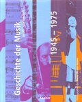 Cover: Geschichte der Musik im 20. Jahrhundert: 1945-1975 - Laaber-Verlag