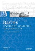 Cover: Bachs Passionen, Oratorien und Motetten - Laaber-Verlag