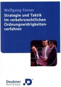 Cover: Strategie und Taktik im verkehrsrechtlichen Ordnungswidrigkeitenverfahren - Deubner