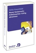 Cover: Neues Kostenrecht: Arbeitssachen richtig abrechnen - Deubner