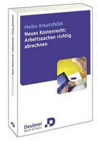 Abbildung von: Neues Kostenrecht: Arbeitssachen richtig abrechnen - Deubner