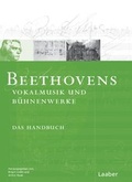 Cover: Beethovens Vokalmusik und B&uuml;hnenwerke - Laaber-Verlag
