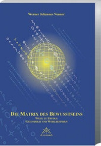 Abbildung von: Die Matrix des Bewusstseins - Limarutti Verlag