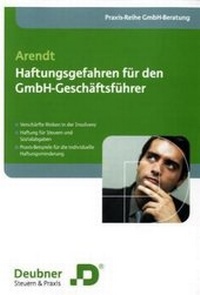 Abbildung von: Neue Haftungsgefahren für den GmbH-Geschäftsführer - Deubner