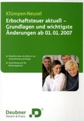 Cover: Erbschaftsteuer aktuell - die wichtigsten &Auml;nderungen ab 01.01.2007 - Deubner