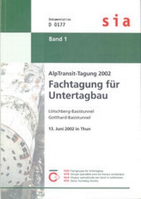 Abbildung von: AlpTransit-Tagung 2002 - Fachtagung für Untertagebau - SIA Schweizerischer Ingenieur- u. Architektenverein