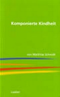 Cover: Komponierte Kindheit - Laaber-Verlag