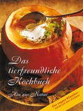 Cover: Das tierfreundliche Kochbuch - Gabriele-Verlag Das Wort