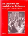 Cover: Die Geschichte der musikalischen Gattungen - Laaber-Verlag