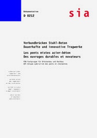Abbildung von: Verbundbrücken Stahl-Beton - Dauerhafte und innovative Tragwerke - SIA Schweizerischer Ingenieur- u. Architektenverein