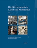 Cover: Die Kirchenmusik in Kunst und Architektur - Laaber-Verlag