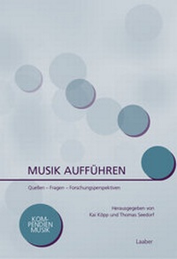 Abbildung von: Musik aufführen - Laaber-Verlag