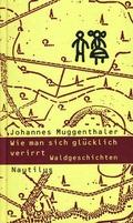 Cover: Wie man sich gl&uuml;cklich verirrt - Edition Nautilus