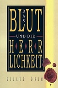 Cover: Das Blut und die Herrlichkeit - Agape