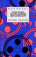 Cover: Schneckenbisse der Unvernunft - Edition Nautilus