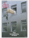 Cover: du - Zeitschrift f&uuml;r Kultur / Arbeit - Du Kulturmedien