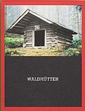 Cover: Waldh&uuml;tten - Edition Patrick Frey