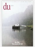 Cover: du - Zeitschrift f&uuml;r Kultur / Die Elbe - Du Kulturmedien