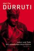 Cover: Durruti. Leben und Tode des spanischen Anarchisten - Edition Nautilus