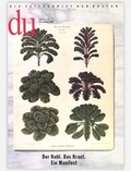 Cover: du - Zeitschrift f&uuml;r Kultur / Der Kohl. Das Kraut - Du Kulturmedien