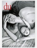 Cover: du - Zeitschrift f&uuml;r Kultur / Die Familie im Auge. Geborgen. Verfangen. Verletzt - Du Kulturmedien