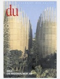 Cover: du - Zeitschrift f&uuml;r Kultur / Holz. Ein Material hebt ab - Du Kulturmedien